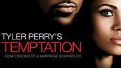 Stream Tyler Perry's Temptation: Confessions of a Marriage Counselor ...
