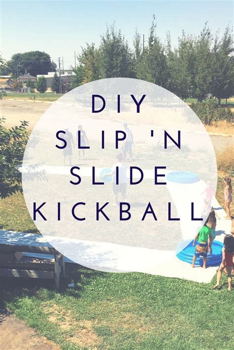 Diy Slip N Slide Kickball The Best Water Game For All Ages Slip