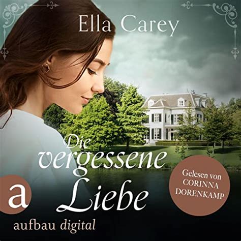 Die Vergessene Liebe Schatten Der Vergangenheit 2 Hörbuch Download Ella Carey Corinna