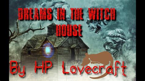 The Dreams In The Witch House Finale By Lovecraft Youtube
