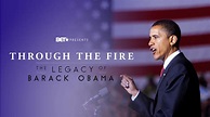 Through The Fire: The Legacy of Barack Obama - Watch Full Movie on ...