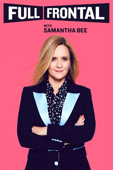 Full Frontal With Samantha Bee Vol 13 Wiki Synopsis Reviews Movies Rankings