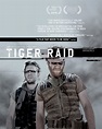 Official Trailer for Simon Dixon's 'Tiger Raid' About Two Mercenaries ...