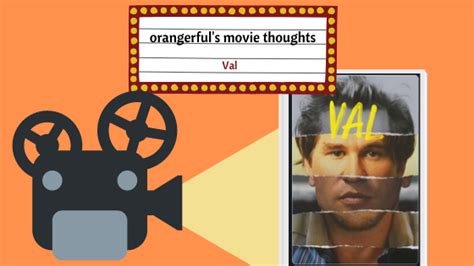 Movie Thoughts Val 2021 Orangerful