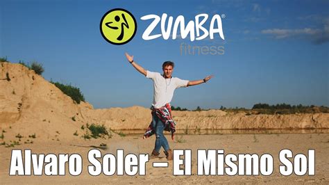 Alvaro Soler El Mismo Sol Zumba Fitness 2015 Youtube