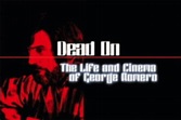 Dead On: The Life and Cinema of George A. Romero - Película 2008 - Cine.com