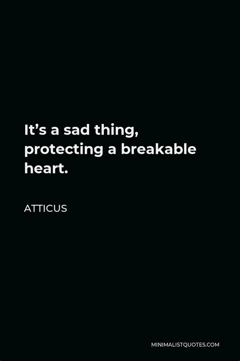 Atticus Quote I Worry There Is Something Broken In Our Generation