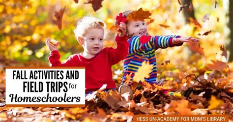 Fall Activities And Field Trips For Homeschoolers2 Hess Un Academy
