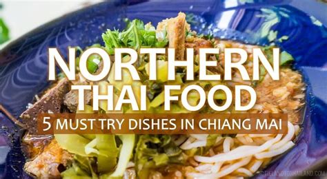 Seng grew up in thailand, having only. Northern Thai Food: 5 Must Try Dishes in Chiang Mai | Thai ...