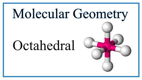 Octahedral Molecular Geometryshape And Bond Angles Youtube