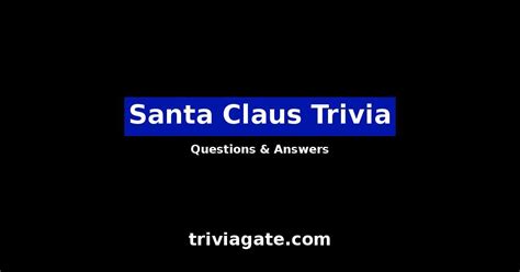 Top Santa Claus Trivia Questions And Answers Quiz By Trivia Gate