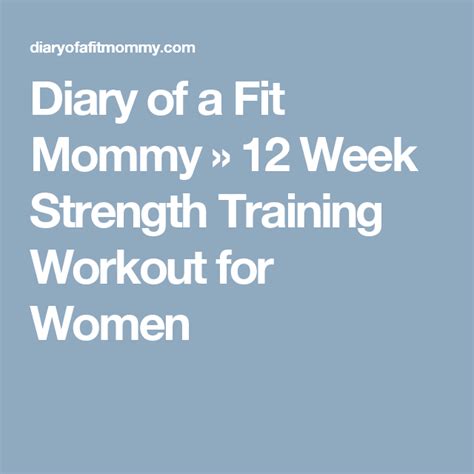Diary Of A Fit Mommy 12 Week Strength Training Workout For Women