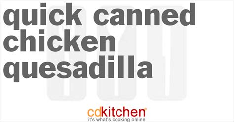 Add 1/4 of a package of taco seasoning. Quick Canned Chicken Quesadilla Recipe from CDKitchen