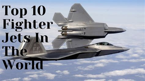 Top 10 Fighter Jets Top 10 Fighter Jets In The World Youtube