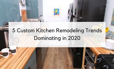 5 Custom Kitchen Remodeling Trends Dominating In 2020 Socalcontractor