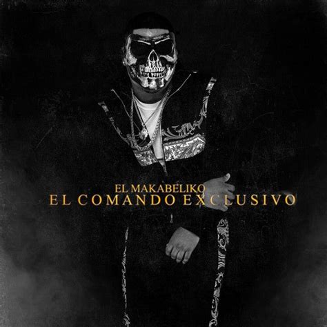 El Comando Exclusivo Vol 2 Single By El Makabelico Spotify