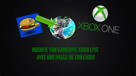 Tuto Changer Son Gamerpic Xbox Live Xbox One Youtube