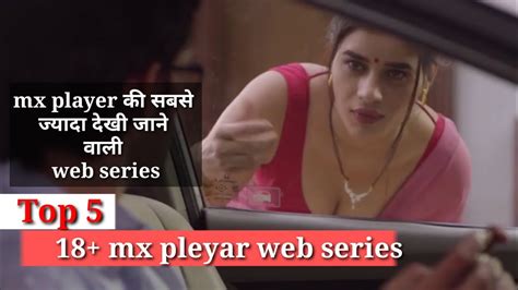 Top 5 Hot Web Series In Hindi 18 Web Series Hindi On Mx Player