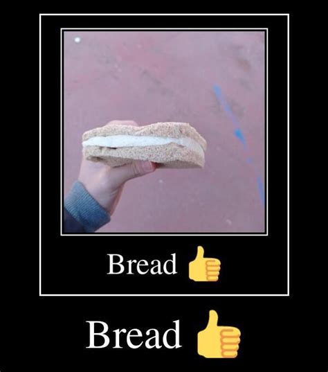 Bread 👍 Meme Bread 👍 Know Your Meme