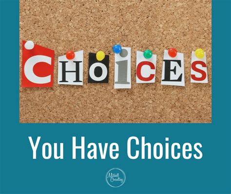 You Have Choices Mitchell Consulting
