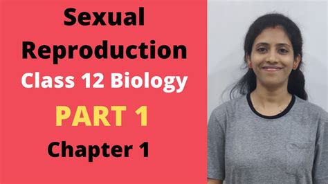 Sexual Reproduction Class 12 Biology Part 1 Chapter 1 Ncert Reproduction In Organism