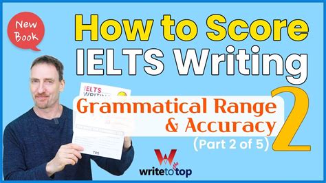 How To Score Ielts Writing Part 2 Of 5 Grammatical Range And Accuracy