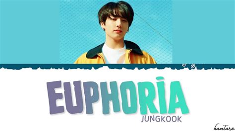 Bts Jungkook Euphoria Lyrics Han Rom Eng Color Coded Lyrics