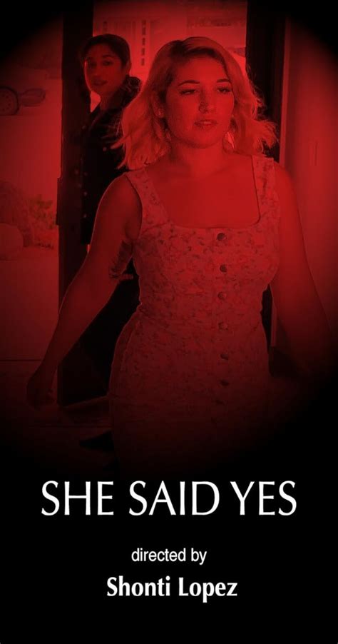 She Said Yes 2019 Full Cast And Crew Imdb