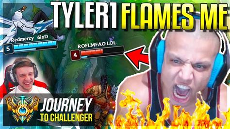 Tyler1 Flames Me Wtf Journey To Challenger League Of Legends