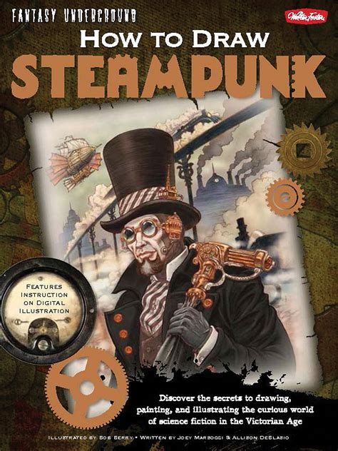 How To Draw Steampunk Discover The Secrets To Drawing Painting And