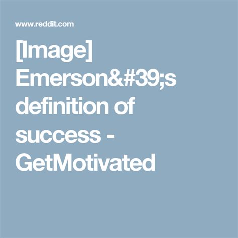 Starting a business can require a lot of work, time and money. Image Emerson's definition of success - GetMotivated | Definition of success, Success, Emerson