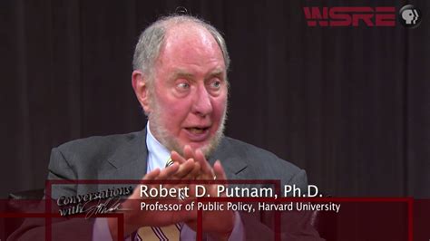 Robert Putnam Conversations With Jeff Weeks Wsre Youtube