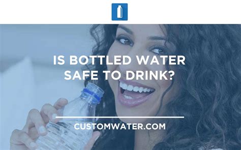 Is Bottled Water Safe To Drink