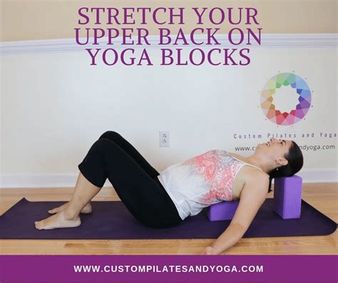 Stretch Your Upper Back With Yoga Blocks Custom Pilates And Yoga