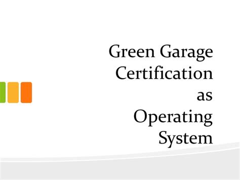 Green Garage Certification As Operating System Paul Wessel Green P