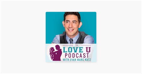 The Love U Podcast With Evan Marc Katz On Apple Podcasts