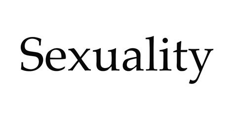 How To Pronounce Sexuality Youtube