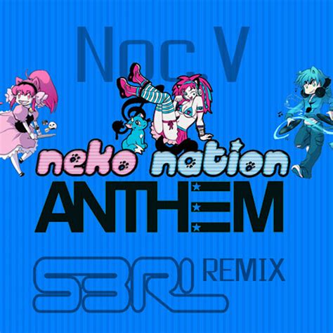 Neko Nation Anthem Radio Edit S3rl Remix Youtube Music