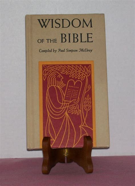 Wisdom of the Bible compiled by Paul Simpson McElroy - Published 1965