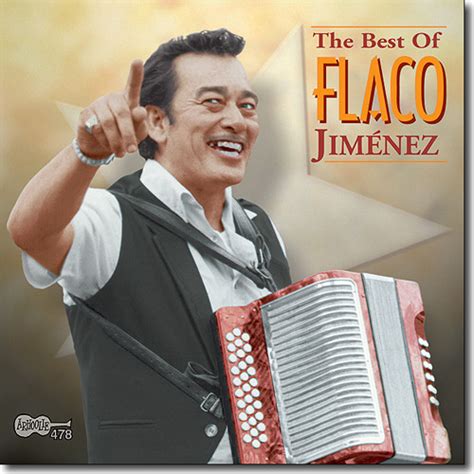 Flaco Jimenez The Best Of Flaco Jimenez 1999 Cd Discogs