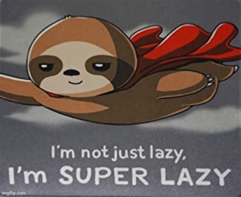 Anime Sloth Lazy Imgflip