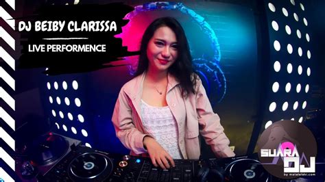 SUARA DJ Live Perform DJ Beiby Clarissa YouTube
