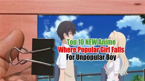 Top 10 New Anime Where Popular Girl Falls For Unpopular Boy Part 2