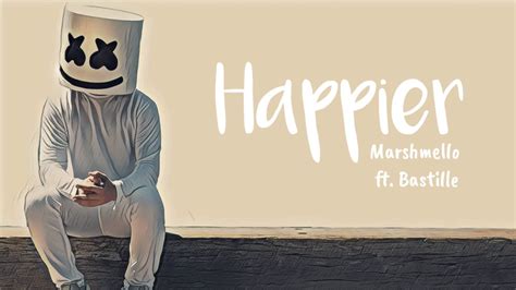 Marshmello Happier Ft Bastille Lyric Video Hit Song Youtube