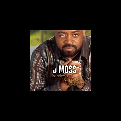 ‎remixed Rare And Unreleased Album By J Moss Apple Music