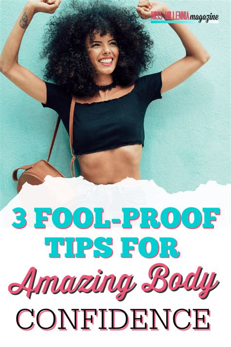 3 Fool Proof Tips For Amazing Body Confidence Miss Millennia Magazine