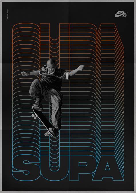 Danny Supa. Nike SB Nike Posters. Skateboarding Posters. Skate Posters. Design Posters. Typog 