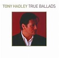True Ballads - Tony Hadley — Listen and discover music at Last.fm