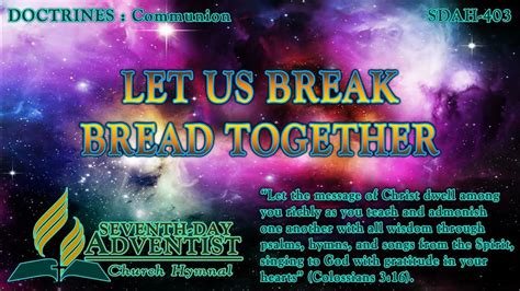 Let Us Break Bread Together Hymn No 403 Sda Hymnal Instrumental