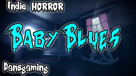 Lets Play Baby Blues Indie Horror Game Dansgaming Hd Walkthrough